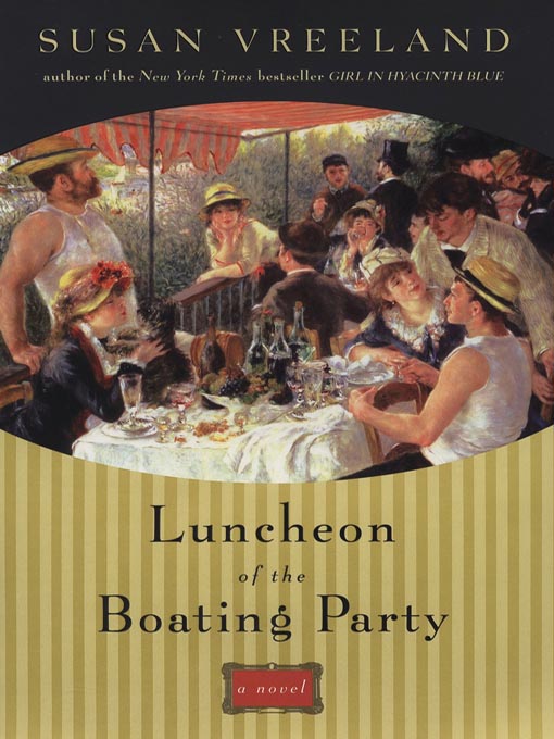 Title details for Luncheon of the Boating Party by Susan Vreeland - Available